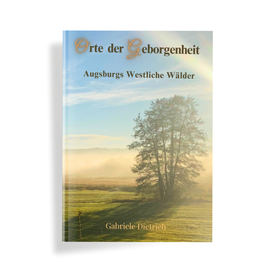 Buchcover vom Bildband »Orte der Geborgenheit - Augsburgs Westliche Wälder«